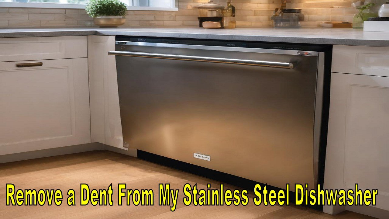 How Do I Remove a Dent From My Stainless Steel Dishwasher?