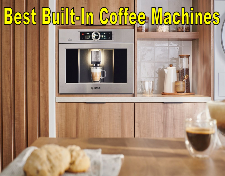 2023 The Best Built-In Coffee Machine