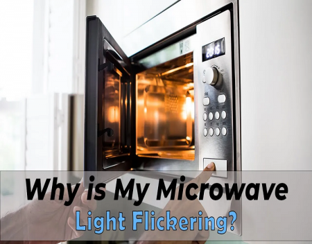 Why is My Microwave Light Flickering?